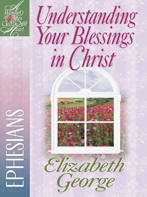 Title details for Understanding Your Blessings in Christ by Elizabeth George - Available
